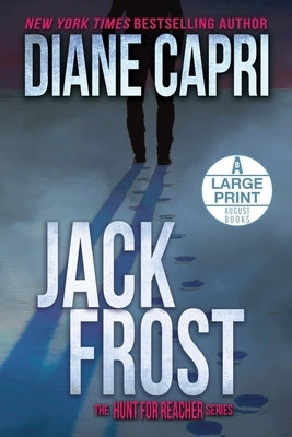 Jack Frost Large Print Edition: The Hunt for Jack Reacher Series by Capri, Diane