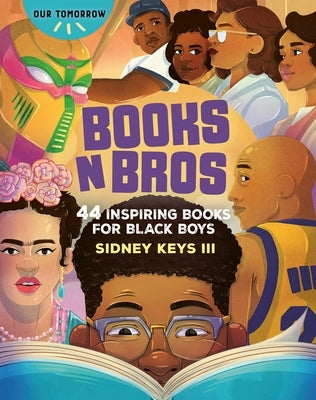 Books N Bros: 44 Inspiring Books for Black Boys by Keys, Sidney