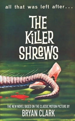 The Killer Shrews by Clark, Bryan