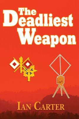 The Deadliest Weapon by Carter, Ian