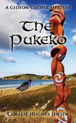 The Pukeko: A Gideon Cooper Mystery by Jensen, Coralie Hughes