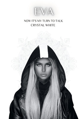 Eva: Now it's my turn to talk by White, Crystal