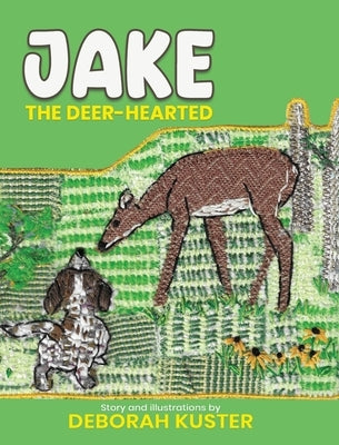 Jake the Deer-Hearted by Kuster, Deborah