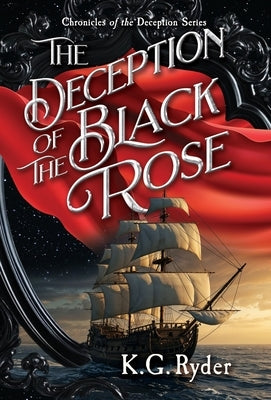 The Deception of the Black Rose by Ryder, Kg