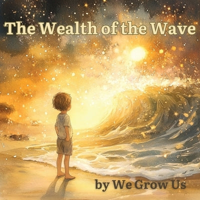 Wealth of the Wave by We Grow Us