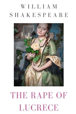 The Rape of Lucrece by Shakespeare, William
