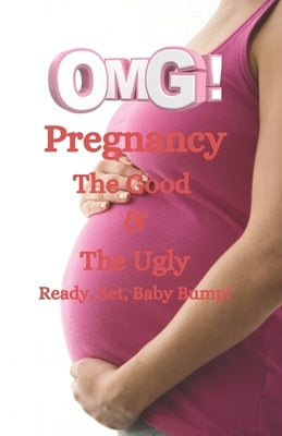 The little book of pregnancy: Ready, Set, Baby Bump! by O'Dwyer, Magdalena