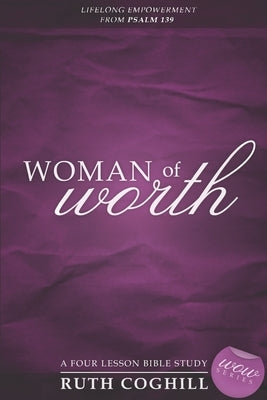 Woman of Worth: Lifelong Empowerment From Psalm 139 by Davison, Sara