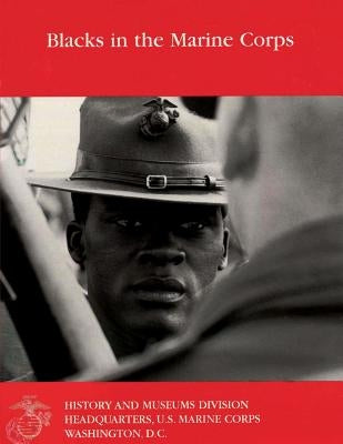 Blacks In The Marine Corps by Donnelly, Ralph W.