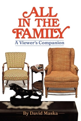 All In The Family: A Viewer's Companion by Maska, David