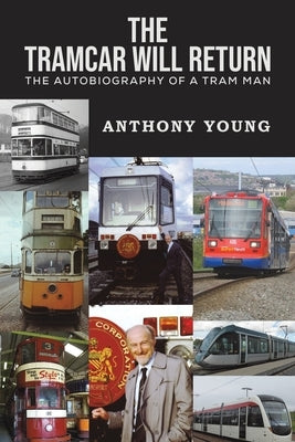The Tramcar will Return by Young, Anthony