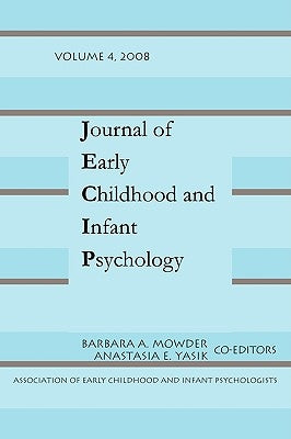 Journal of Early Childhood and Infant Psychology Vol 4 by Mowder, Barbara