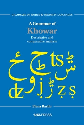 A Grammar of Khowar: Descriptive and Comparative Analysis by Bashir, Elena