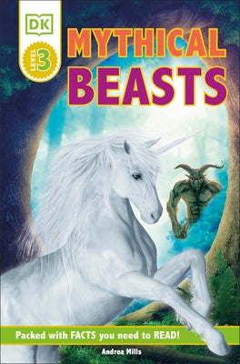 DK Readers Level 3: Mythical Beasts by Mills, Andrea