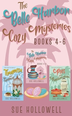 Belle Harbor Cozy Mysteries - Books 4 - 6 by Hollowell, Sue