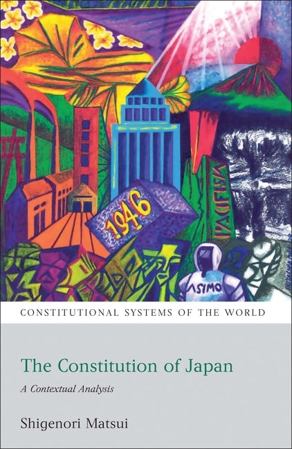 The Constitution of Japan by Matsui, Shigenori