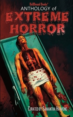 Anthology of Extreme Horror by Shaw, Matt