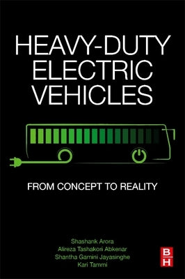 Heavy-Duty Electric Vehicles: From Concept to Reality by Arora, Shashank