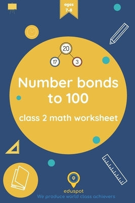 Number bonds to 100: class 2 math worksheet by Eduspot