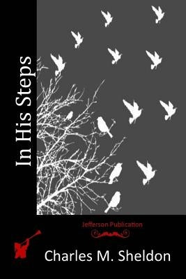 In His Steps by Sheldon, Charles M.