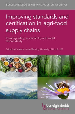 Improving Standards and Certification in Agri-Food Supply Chains: Ensuring Safety, Sustainability and Social Responsibility by 