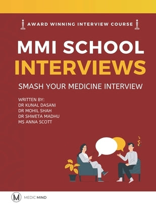 Master the MMI Medical Interviews: Smash your Medicine Interview and get into Medical School by Dasani, Kunal