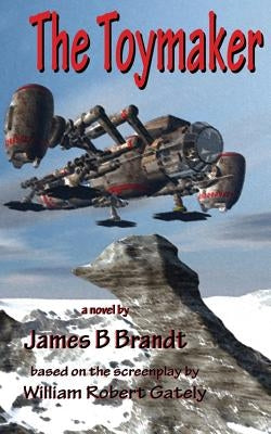 The Toymaker by Brandt, James B.