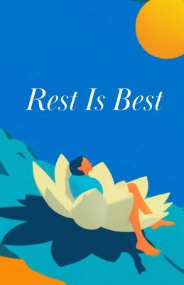 Rest Is Best by Rinpoche, Ziji
