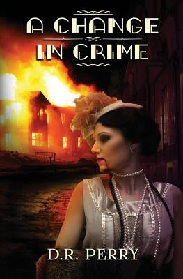 A Change In Crime by Perry, D. R.