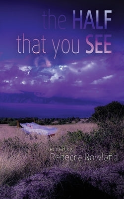 The Half That You See by Rowland, Rebecca