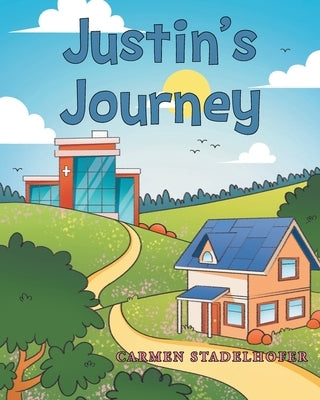 Justin's Journey by Stadelhofer, Carmen