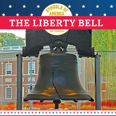 The Liberty Bell by Thompson, Kim