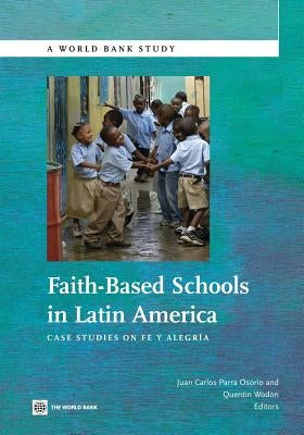 Faith-Based Schools in Latin America: Case Studies on Fe Y Alegria by Osorio, Juan Carlos Parra