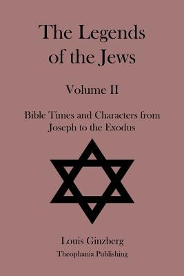 The Legends of the Jews Volume II by Ginzberg, Louis