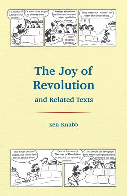 The Joy of Revolution & Related Texts by Knabb, Ken