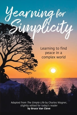 Yearning for Simplicity by Van Cleve, Bruce