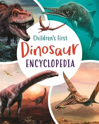 Children's First Dinosaur Encyclopedia by Martin, Claudia