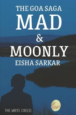 Mad & Moonly by Sarkar, Eisha