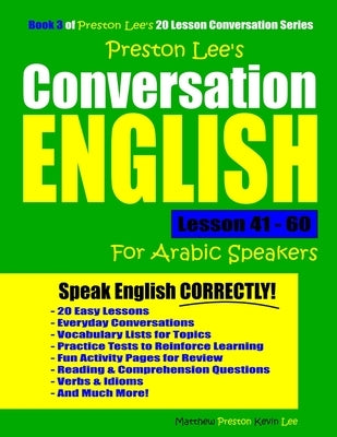 Preston Lee's Conversation English For Arabic Speakers Lesson 41 - 60 by Preston, Matthew