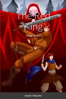 The Red King: Fereya-Book 1 by Boucher, Austin
