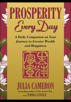 Prosperity Every Day: A Daily Companion on Your Journey to Greater Wealth and Happiness by Cameron, Julia