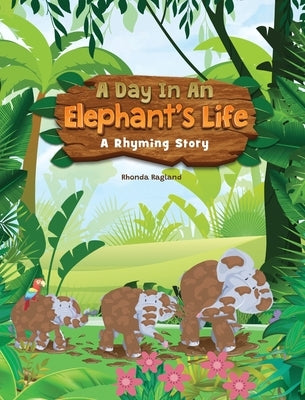 A Day In An Elephant's Life by Ragland