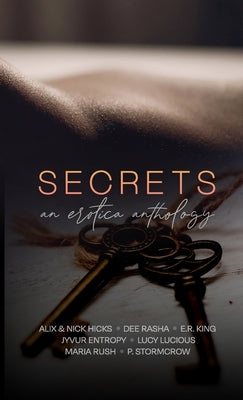Secrets: An Erotic Anthology by Rush, Maria