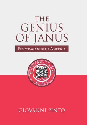 The Genius of Janus: Pescopaganesi in America by Pinto, Giovanni