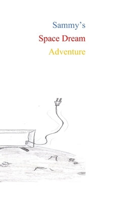 Sammy's Space Adventure by Fisher, Travyona Korya