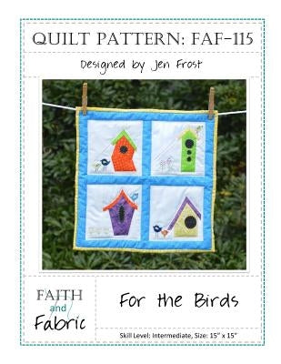 For the Birds: Bird House Quilt Pattern by Frost, Jen