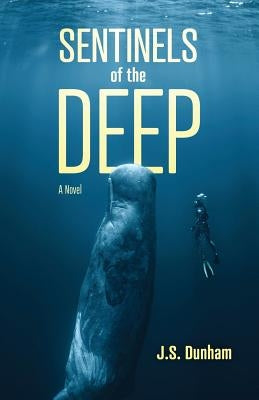 Sentinels of the Deep by Dunham, J. S.