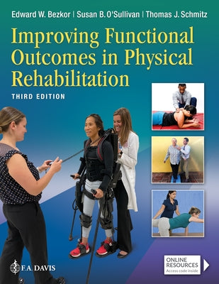Improving Functional Outcomes in Physical Rehabilitation by Bezkor, Edward