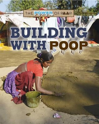 Building with Poop by Swanson, Jennifer
