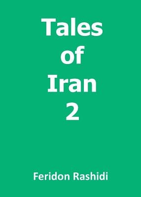 Tales of Iran 2 by Rashidi, Feridon